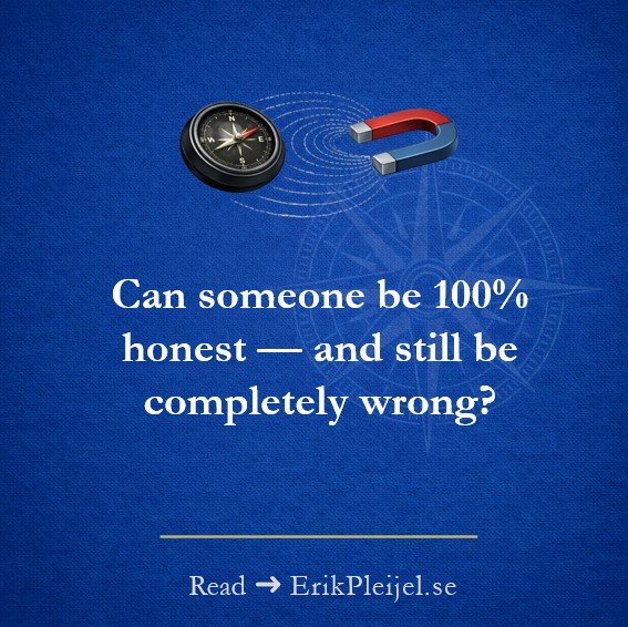 Can someone be 100% honest — and still be completely wrong?